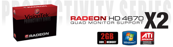 VisionTek Radeon HD 4670 X2 VisionTek Radeon HD 4670 X2