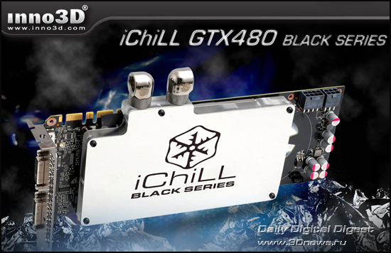 Inno3D i-ChiLL GeForce GTX 480 Black Series Inno3D i-ChiLL GeForce GTX 480 Black Series
