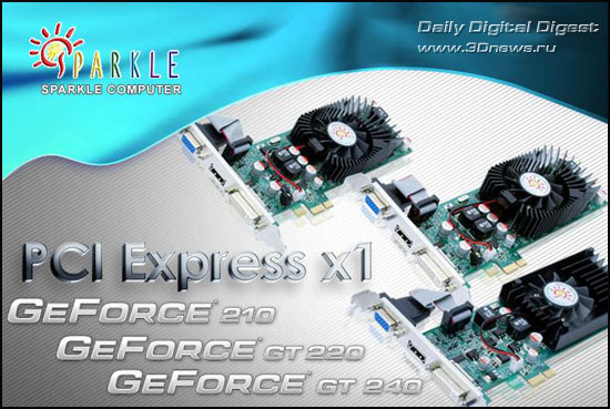 SPARKLE GeForce 210/GT 220/GT 240 SPARKLE GeForce 210/GT 220/GT 240