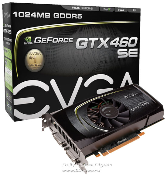 EVGA GeForce GTX 460 SE EVGA GeForce GTX 460 SE