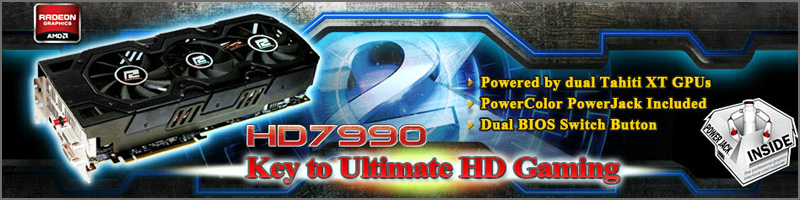 PowerColor Radeon HD 7990 6GB GDDR5 PowerColor Radeon HD 7990 6GB GDDR5