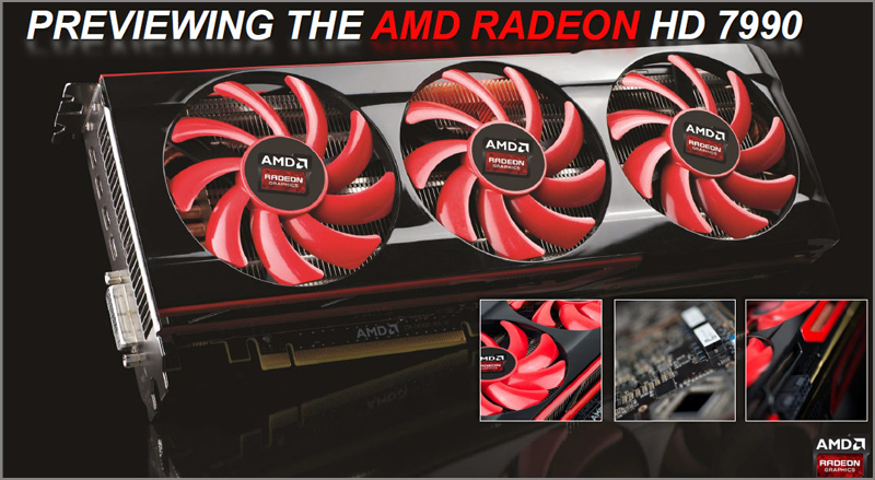 AMD Radeon HD 7990 AMD Radeon HD 7990
