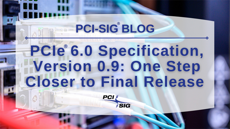 Работы над спецификацией PCIe 6.0 близятся к завершению — утверждены почти окончательные параметры