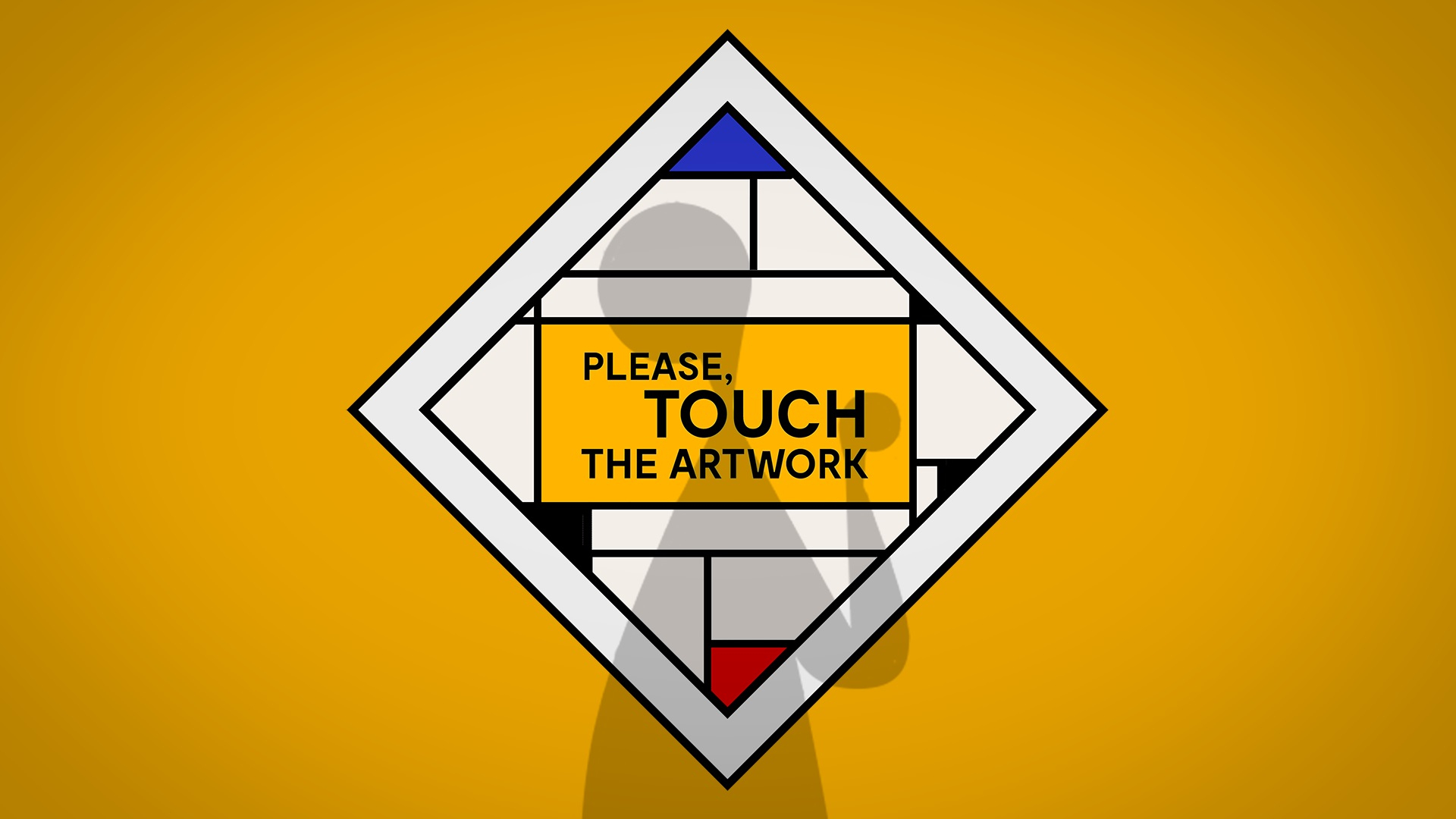 - Please, Touch The Artwork    