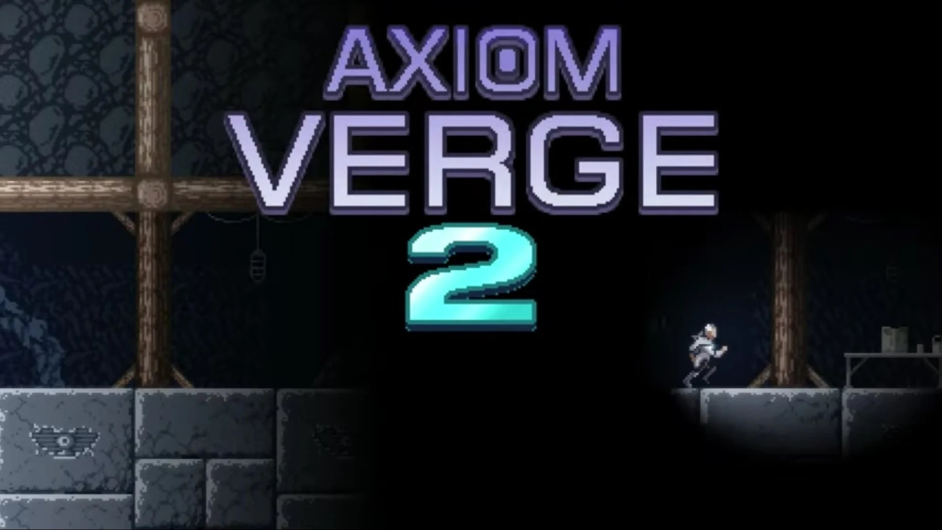 -   Axiom Verge 2   Steam  