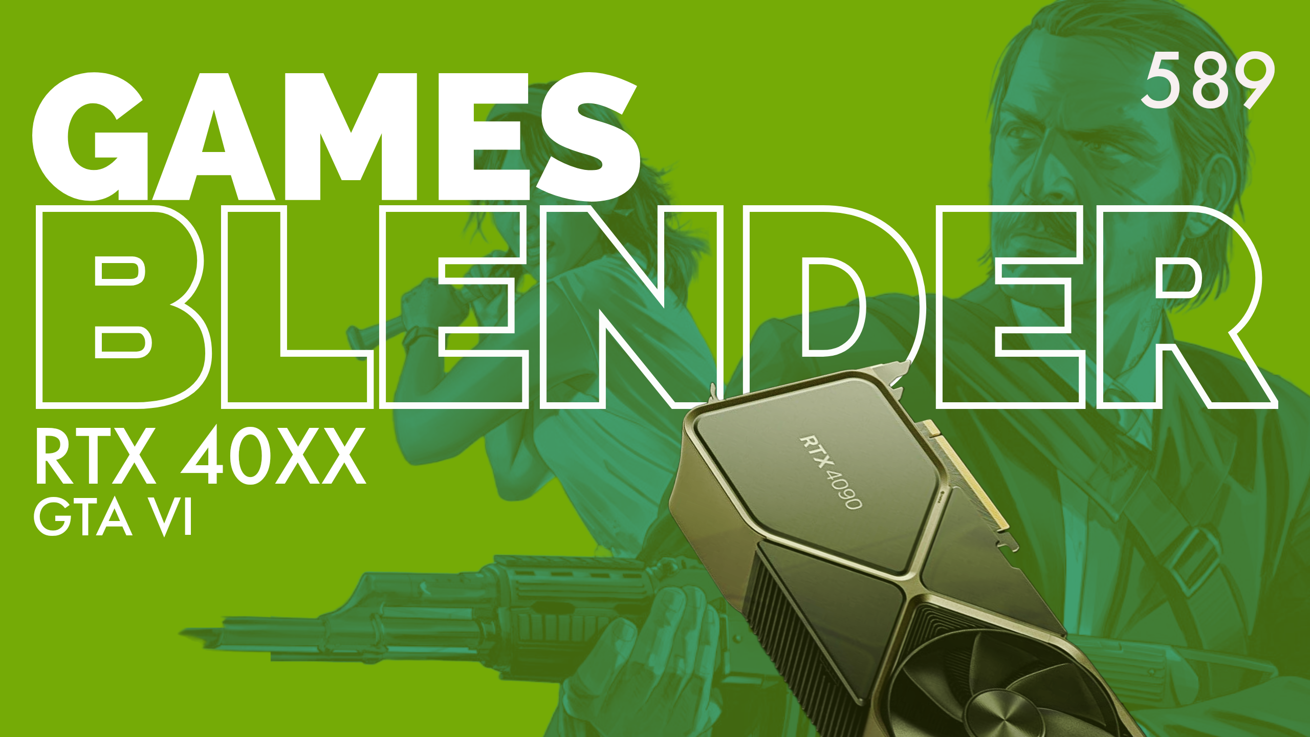 Gamesblender 589: большой угон GTA VI, презентация GeForce RTX 4000, бета Street Fighter 6 и Uncharted 4 на ПК
