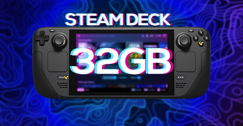       Steam Deck  32 