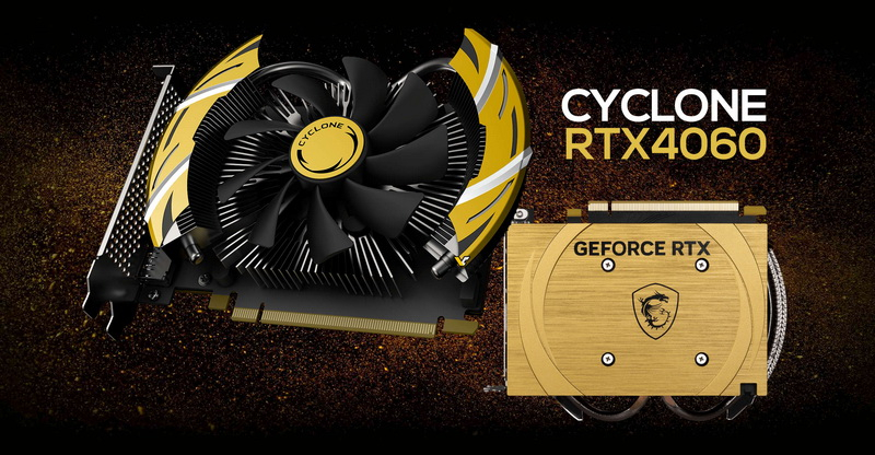   :   MSI GeForce RTX 4060 Cyclone  -