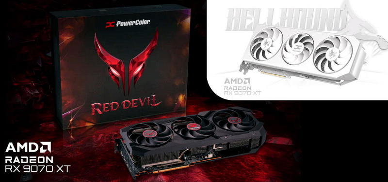 PowerColor  Radeon RX 9070 XT  RX 9070   Red Devil, Hellhound  Reaper