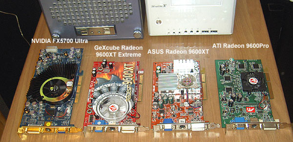 NVIDIA FX5700 Ultra, GeXcube Radeon 9600XT Extreme, ASUS Radeon 9600XT, ATI Radeon 9600Pro